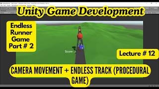 Unity Game development - Lecture # 12 | 3d Endless Runner Game Part 2 -  procedural game development