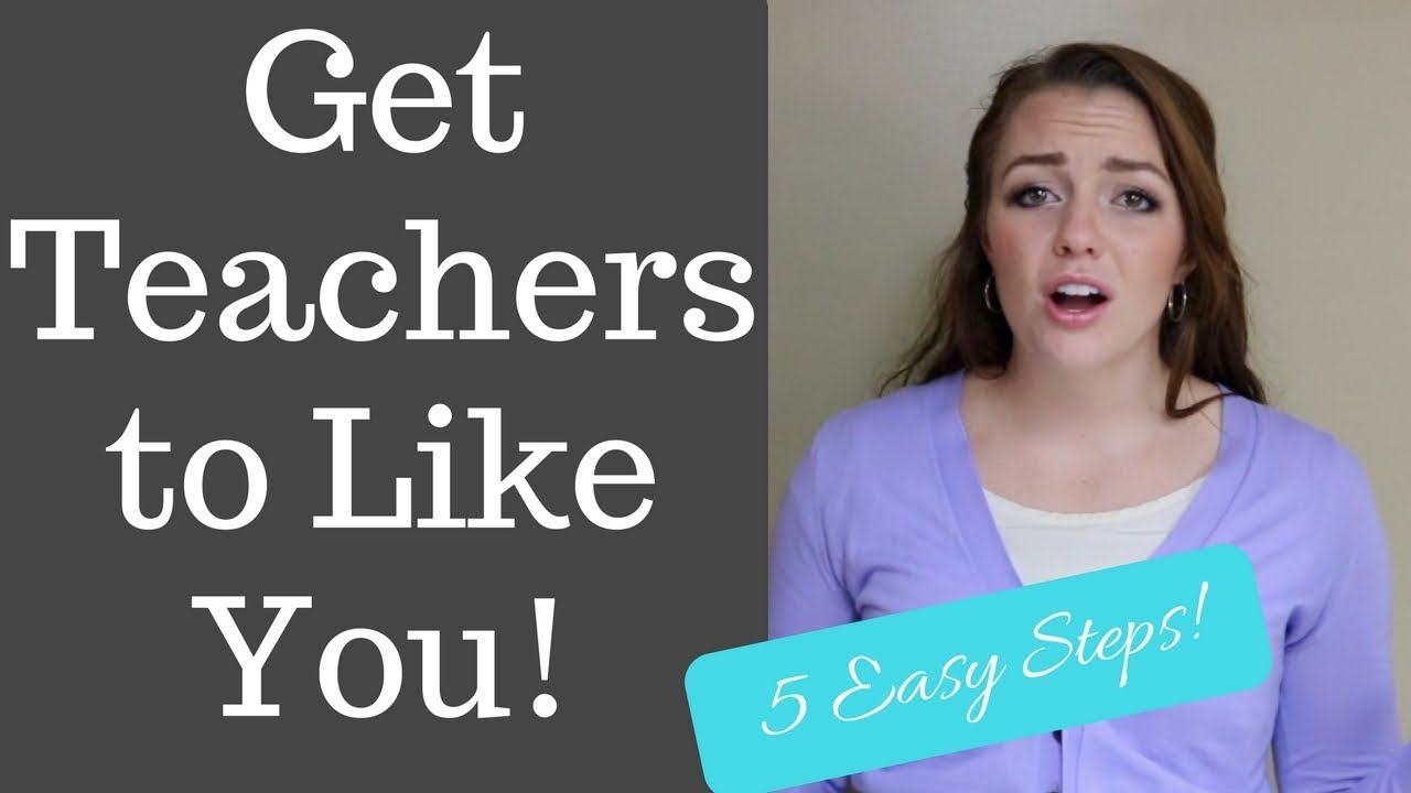 How To Get Teachers To Like You | Back To School Tips