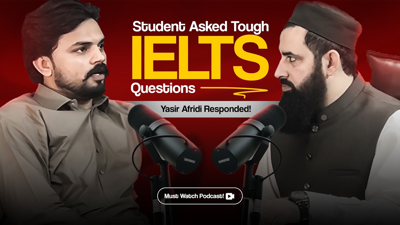 Student Asked Tough IELTS Questions 😱 | Yasir Afridi Responded | Must Watch Podcast