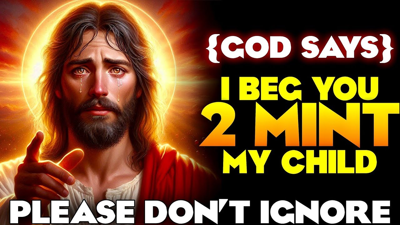 {Jesus Says}: I BEG YOU 2 MINUTES MY BELOVED. Jesus Message. God's Message Today