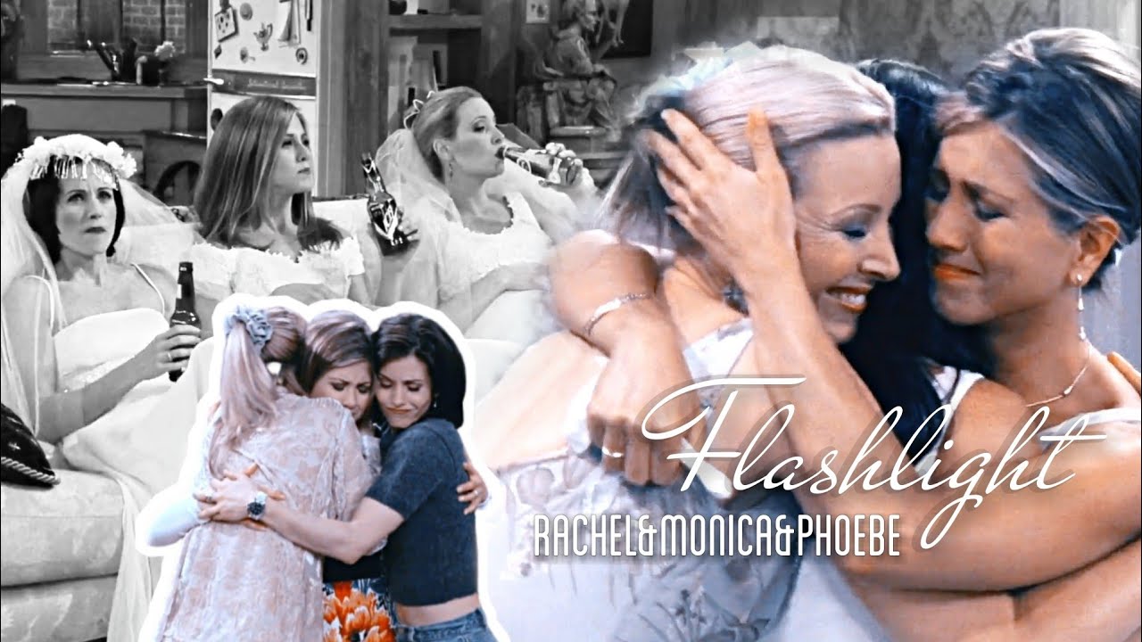 friends - rachel & monica & phoebe | flashlight