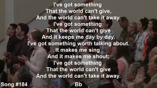 Video thumbnail of "I've Got Something That the World Can't Give"