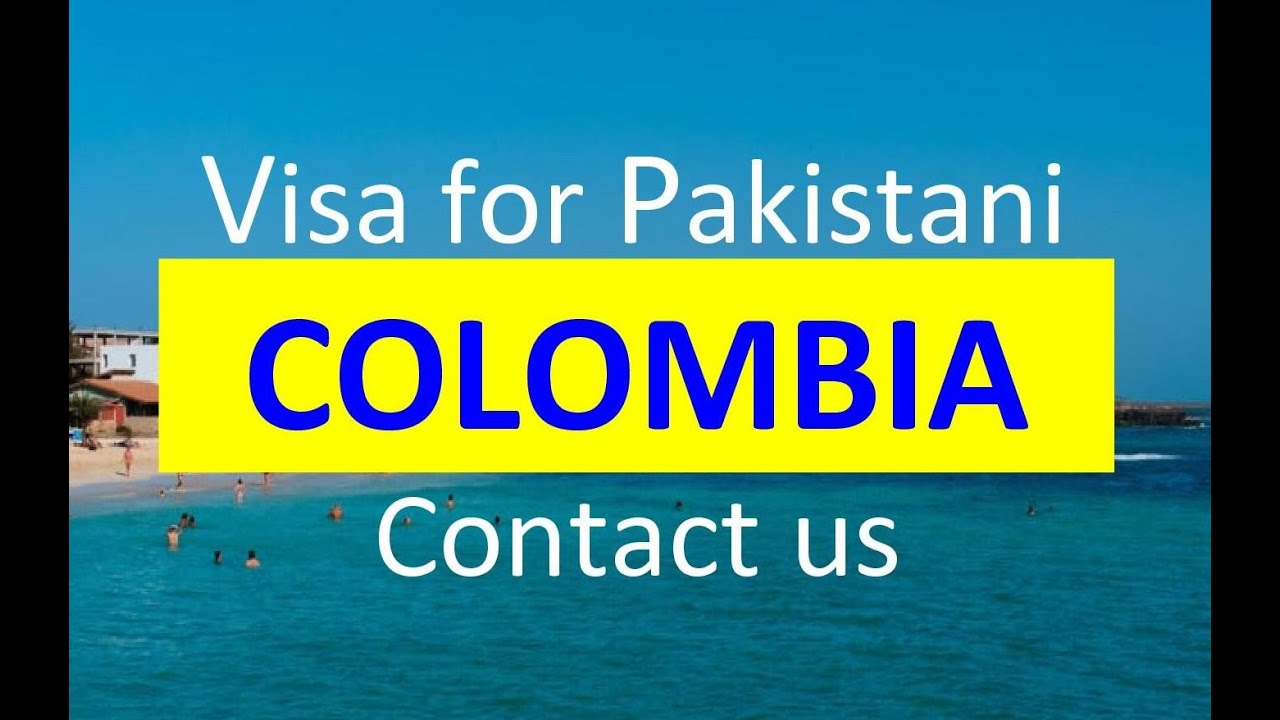 colombia visit visa for pakistani