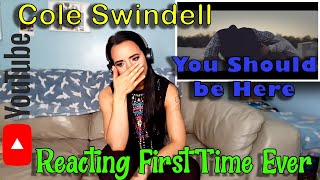My First Time Reaction to Cole Swindell - You Should be Here