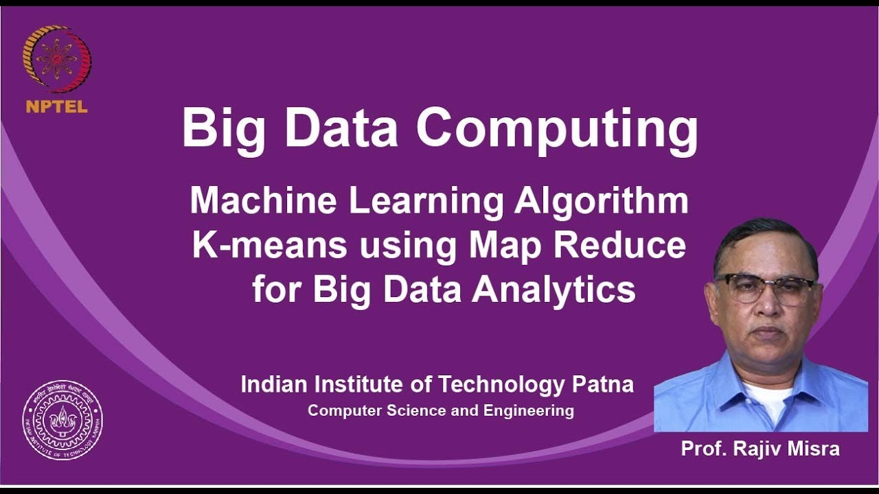 noc19-cs33 Lec 25 Machine Learning Algorithm K-means using Map Reduce ...