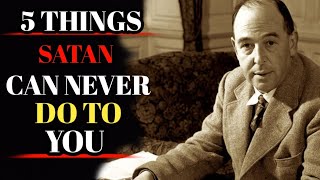 5 Things SATAN can NEVER DO To You | Victory in Christ | C.S Lewis