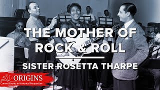 The Mother of Rock and Roll: Sister Rosetta Tharpe