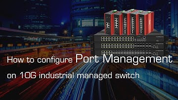 🖥How to Configure Port Management on 10G Industrial Managed Switch? – FULL Setup