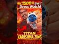 Is the Titan Karishma Zing Worth It for Your First Watch #watches #firstwatch