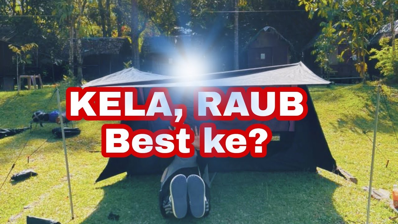 KELA Adventure Camp Ulu Sungai Raub Pahang YouTube