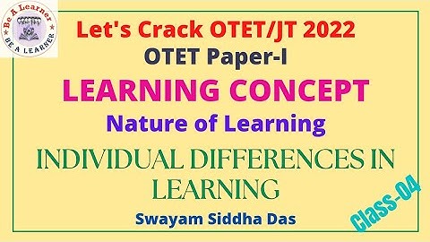 Learning concept/nature of learning/Individual differences in learning/otet paper1/jt recruitment