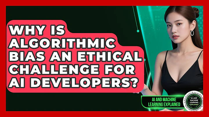 Why Is Algorithmic Bias An Ethical Challenge For AI Developers? - AI and Machine Learning Explained