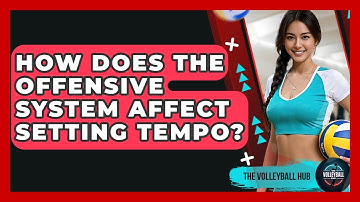 How Does The Offensive System Affect Setting Tempo? - The Volleyball Hub