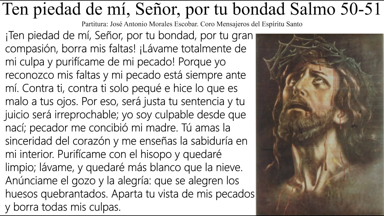 Ten piedad de mí Señor por tu bondad Salmo 50 51 - YouTube