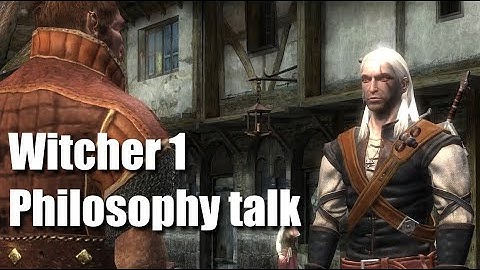 Witcher 1 dialogue: Zoltan and Geralt, philosophy of good and evil