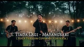 Tiada Lagi  | Mayangsari Rock Cover by Vortexia