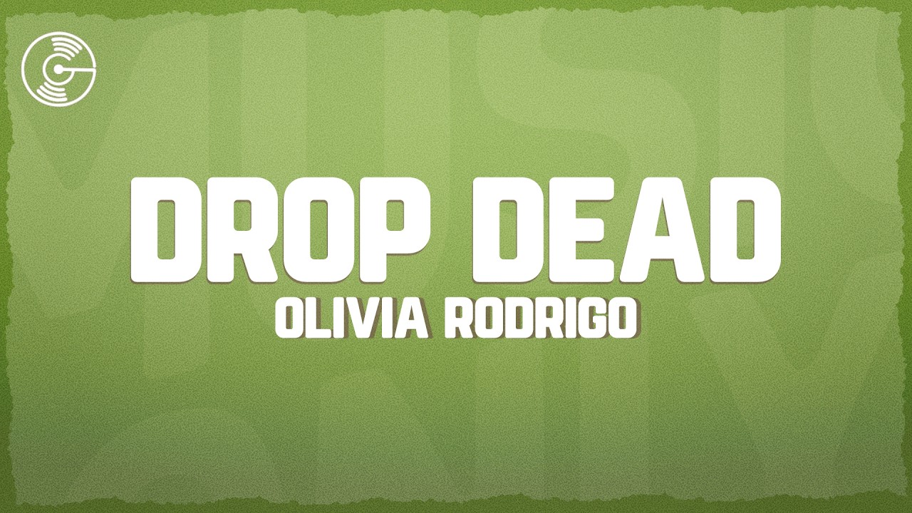 Olivia Rodrigo - drop dead (Lyrics)