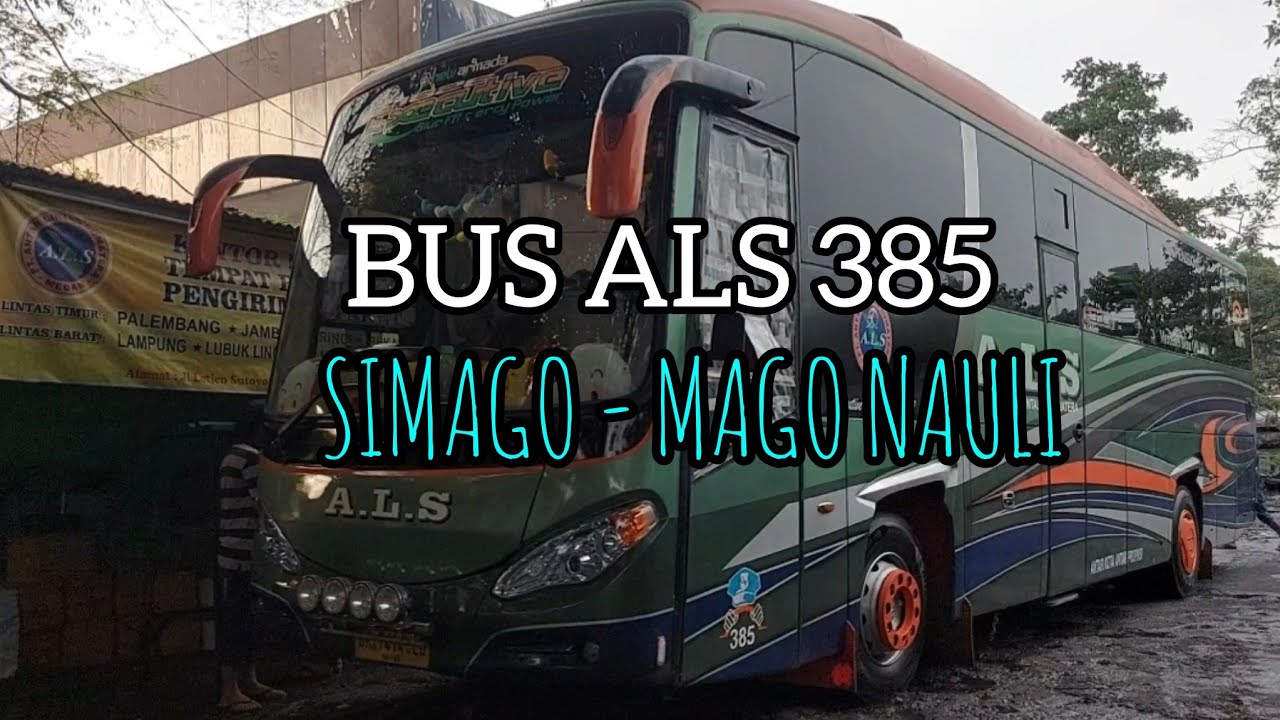 Simago - mago Nauli Bus ALS 385 berangkat kembali dari Pool ALS ...