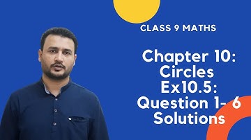 Class 9 maths chapter 10 circles Ex 10.5 Questions 1- 6 Solutions