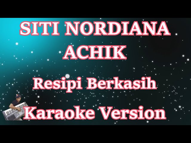 Achik & Siti Nordiana - Resipi Berkasih [Karaoke] CBerhibur class=