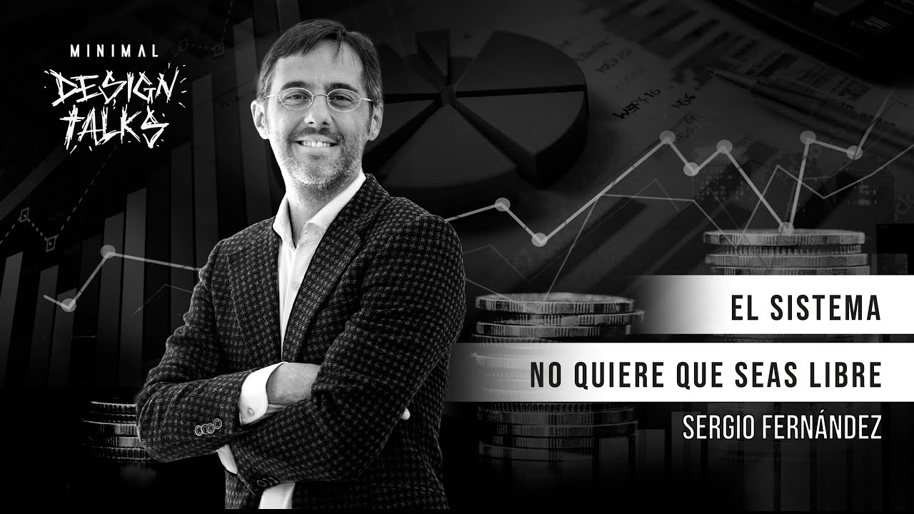 El sistema no quiere que seas libre | Sergio Fernández #53 Minimal Design Talks