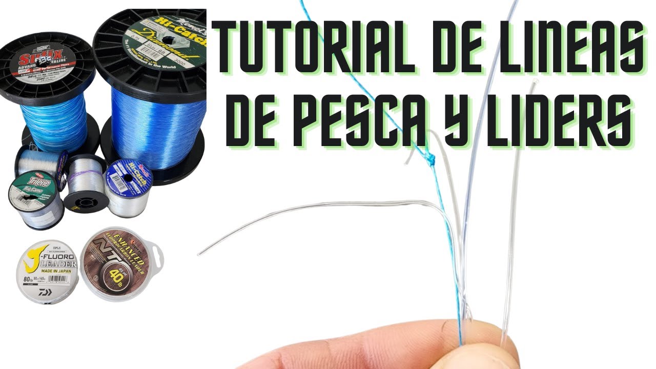 Tutorial De LÍneas Y Liders Para Todo Tipo De Pescas !