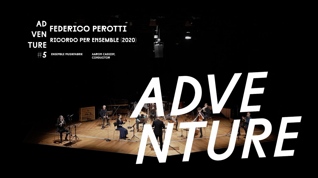 Adventure #5 | Federico Perotti – Ricordo per ensemble (2020)