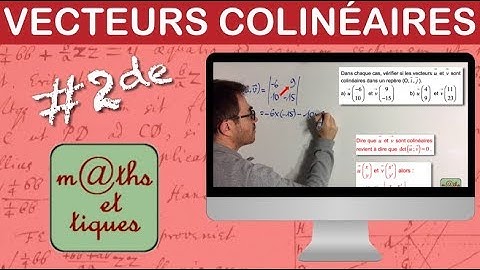 Vérifier la colinéarité de vecteurs à l’aide du déterminant - Seconde