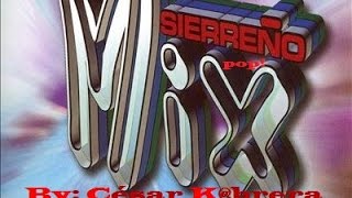 MIX / SIERREÑO - (pop) By: César K@brera !!!