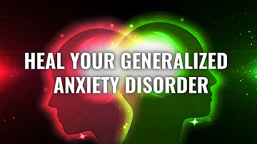 Heal Your Generalized  Anxiety Disorder | Let Go of Anticipated Distress: Control Your Worries-528Hz