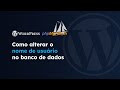 Como alterar nome de usuário no banco de dados | WordPress | Difluir
