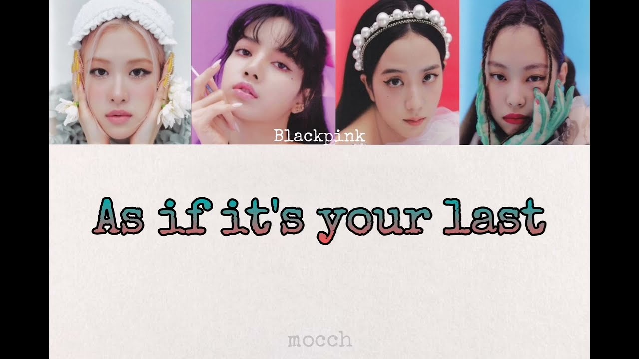 BLACKPINK - As if it's your last (lyrics) - YouTube