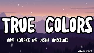 True Colors - Anna Kendrick With Justin Timberlake (Lyrics) 