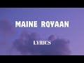 Maine Royaan Lyrics Tanveer Evan Official Audio Lyrics Video SF LYRICS HUB