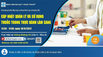 Cập nhật quản lý và sử dụng thuốc trong thực hành lâm sàng | Bệnh viện Đại học Y Dược TPHCM