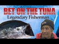 The Legendary Fisherman Hidekatsu Yamamoto!The struggle for the miraculous tuna!BET ON THE TUNA Ep.1