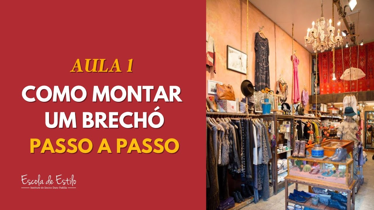 COMO MONTAR UM BRECHO PASSO-A-PASSO (PARTE 1) - YouTube