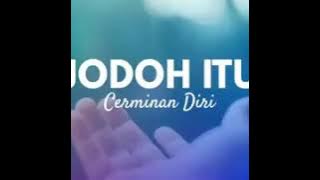 JODOH ITU CERMINAN DIRI ( Story WA )