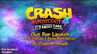 Out For Launch (PSX Recreation / Demake / Remix) - Crash Bandicoot 4: Its About Time @yogscrashnsmash
