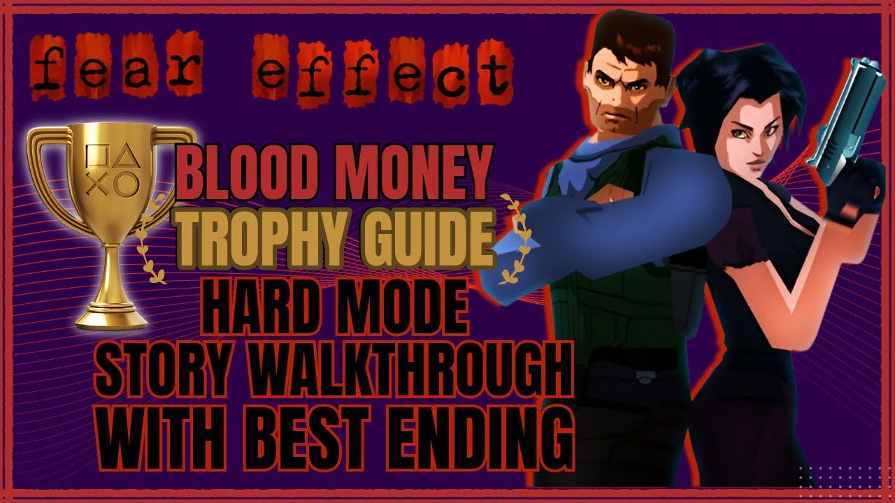 Fear Effect | Blood Money Trophy Guide: Hard Mode Story Walkthrough with Best Ending | ZodiacWolve