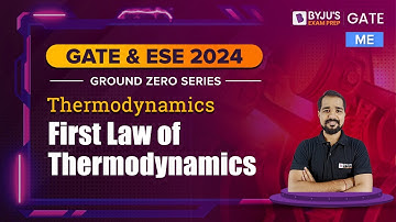 GATE 2024 | First law of Thermodynamics in Mechanical Engineering (ME) | UPSC ESE 2024 Exam Prep