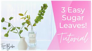 How to Make Eucalyptus Sugar Leaves  ⎸3 Different Gumpaste Leaves Tutorial