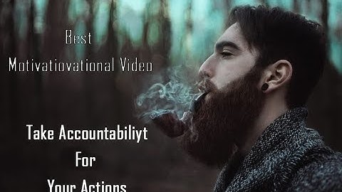 Take Accountability For Your Actions | Motivational Video
