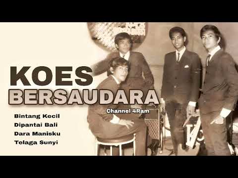 KOES BERSAUDARA, The Very Best Of, Vol.4 : Bintang Kecil -Dipantai Bali - Dara Manisku -Telaga Sunyi