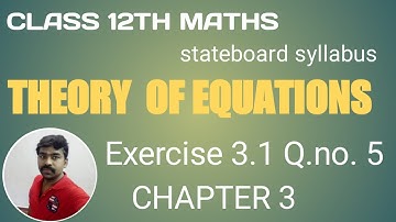 class 12 Chapter - 3 , Exercise  3.1 , Q.no.5 Theory of Equation