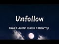 Unfollow - Duki X Justin Quiles X Bizarrap  (Lyrics)