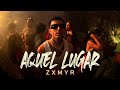 Zxmyr - Aquel Lugar