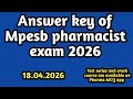 Mpesb pharmacist exam 2026#18.04.2026#answer key of mpesb pharmacist exam 2026