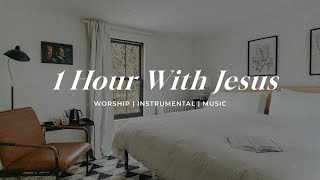 1 Hour With Jesus | Soaking Worship Music Into Heavenly Sounds // Instrumental Soaking Worship
