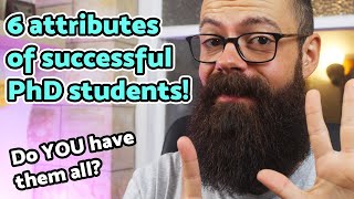 6 Attributes of Successful PhD Students | Do YOU have them?